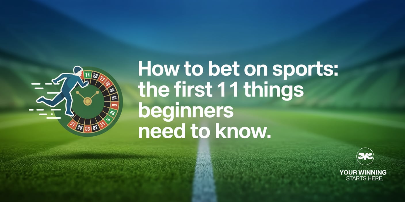 How To Bet On Sports The First 12 Things Beginners Need To Know