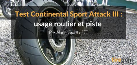 Test Continental Sport Attack Iii Usage Routier Et Piste