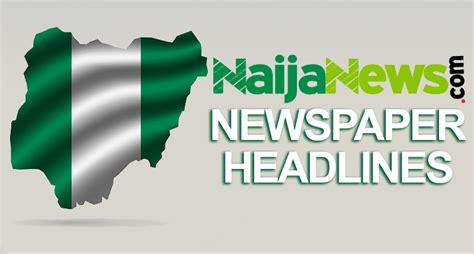 Top Nigerian Newspaper Headlines For Today Tuesday 2Nd May 2023